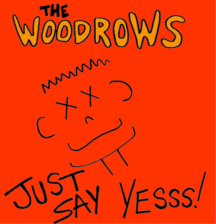 The Woodrows Just Say Yes