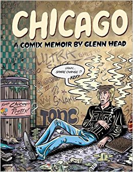 Chicago: A Comix Memoir Glenn Head
