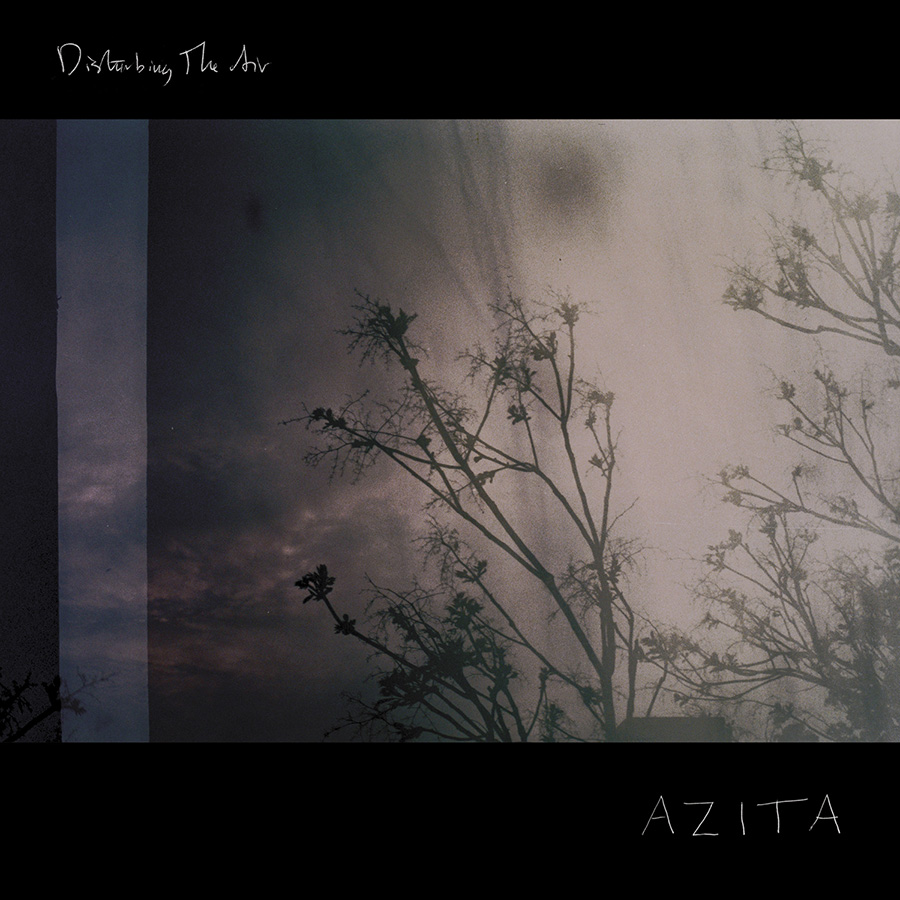 Azita Disturbing the Air