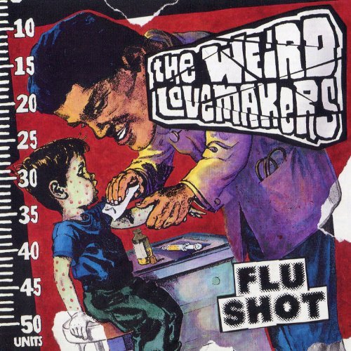 Weird Lovemakers Flu Shot
