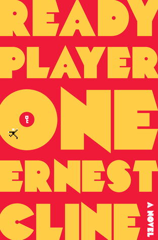 Ready Player One: A Novel by Ernest Cline