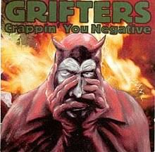 Grifters Crappin' You Negative