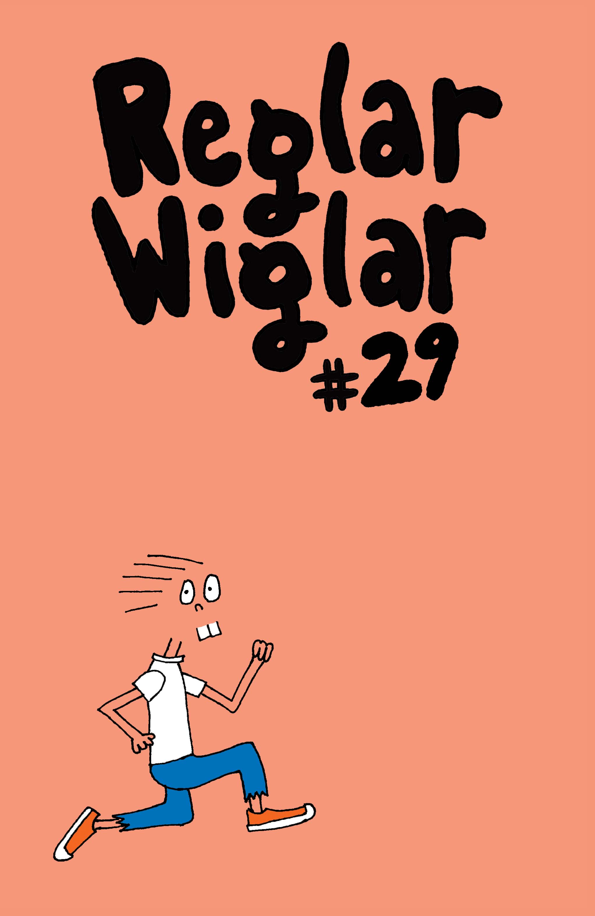 Alwasy read Reglar Wiglar