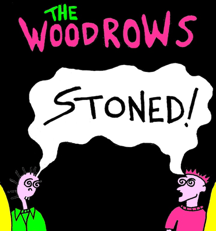 The Woodrows Stoned