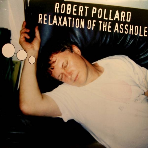 Robert Pollard Relaxation of the Asshole review