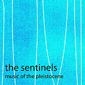 The Sentinels Music of the Pleistocene review
